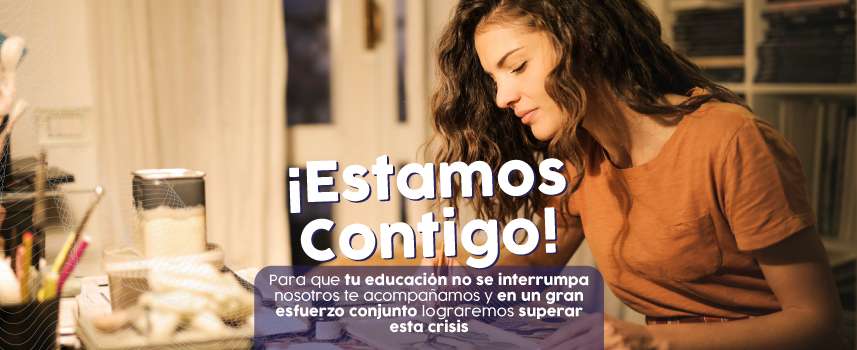 ¡Estamos contigo! Hoy hacemos un gran esfuerzo para que tu educación no se interrumpa